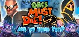 Orcs Must Die! 2: Are We There Yeti?